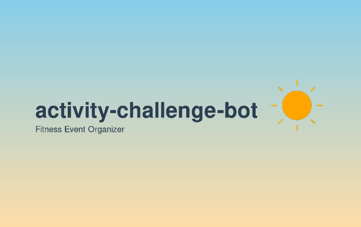 A title card reading 'activity-challenge-bot, Fitness Event Organizer' beside a sun icon, on a blue-to-sand gradient.